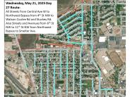 Wednesday, May 21, 2025 Day 27 Route-All Streets from Central Ave W to Northwest Bypass from 4th St NW to Watson Coulee Rd and S