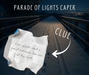 Clue: piece of paper with "Even ghosts want a grand entrance. See you at the lights.'