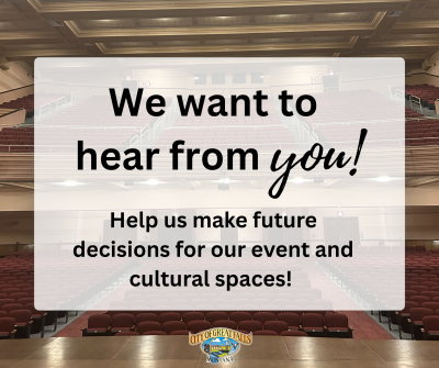 We want to hear from you! Help us make future decisions for our event and cultural spaces!