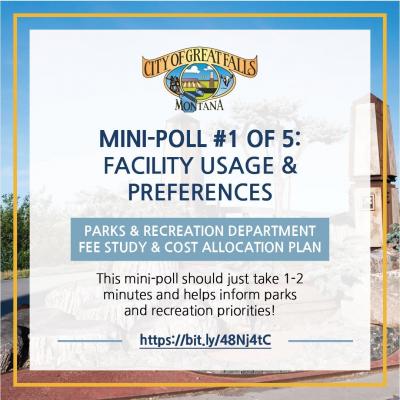 Mini-poll #1 of 5: Facility Usage and Preferences. Parks and Recreation Department Fee Study and Cost Allocation Plan